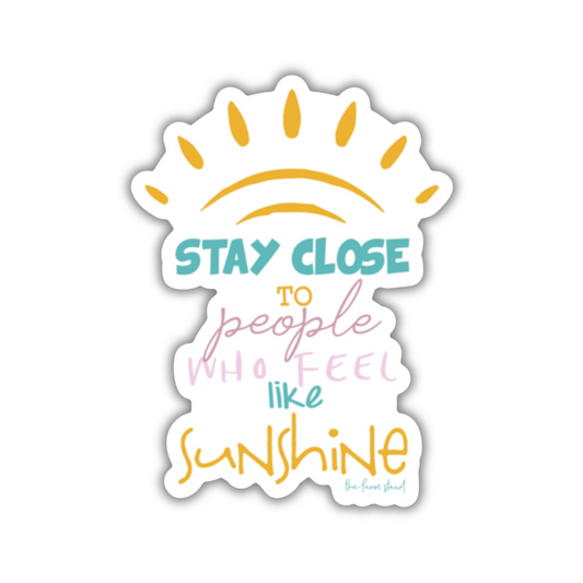 Stay Close.... Sticker